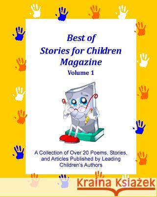 Best of Stories for Children Magazine: Volume 1 Stories for Children Publishing Sfc Contributing Authors Sfc Contributing Illustrators 9781442172074 Createspace