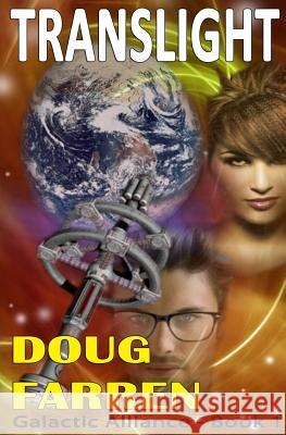 Galactic Alliance - Translight! Doug Farren 9781442172739 Createspace