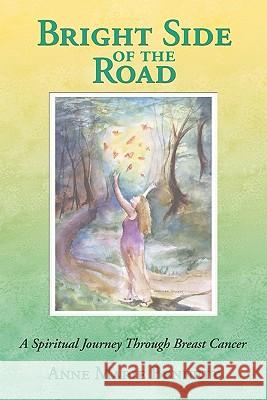 Bright Side of the Road: A Spiritual Journey Through Breast Cancer Anne Marie Bennett Melissa Harris Joanna Powell Colbert 9781442173880