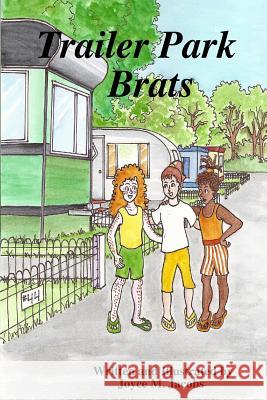 Trailer Park Brats Joyce M. Jacobs Joyce M. Jacobs 9781442177345 Createspace