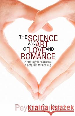 The Science & Art of Love & Romance Peyton Quinn 9781442177482