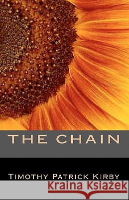 The Chain Timothy Patrick Kirby 9781442179851 Createspace