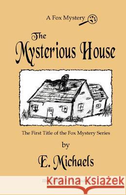 The Mysterious House E. Michaels R. Sanders 9781442181946 Createspace