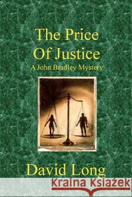 The Price of Justice David Long 9781442183353 Createspace