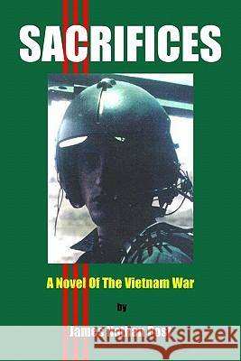 Sacrifices: A Novel Of The Vietnam War Post, James Nathan 9781442186453 Createspace