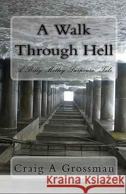 A Walk Through Hell Craig A. Grossman 9781442186552 Createspace