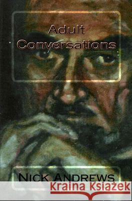 Adult Conversations MR Nick Andrews Mrs Victoria Narkin 9781442186705 Createspace