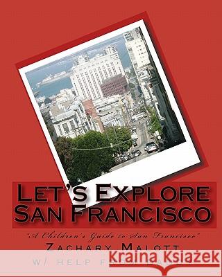 Let's Explore San Francisco Zachary Malott 9781442188006 Createspace