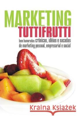 Marketing Tutti Frutti: Bem-Humoradas Cr Mario Persona 9781442188051 Createspace Independent Publishing Platform