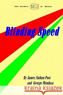 Blinding Speed James Nathan Post George Mendoza 9781442189355 Createspace