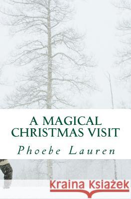 A Magical Christmas Visit Phoebe Laure 9781442190146