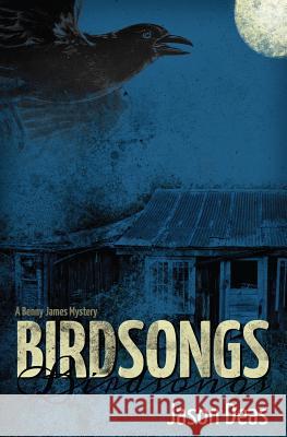 Birdsongs Jason Deas 9781442194656 Createspace