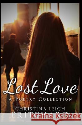 Lost Love Christina Leigh Pritchard 9781442197244