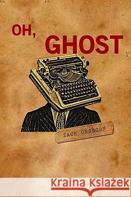 Oh, Ghost Zack Orsborn 9781442198234