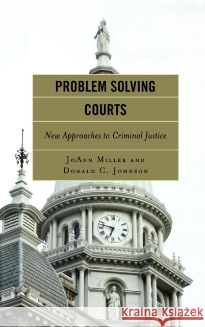 Problem Solving Courts: A Measure of Justice Miller, JoAnn 9781442200807 Rowman & Littlefield Publishers, Inc.