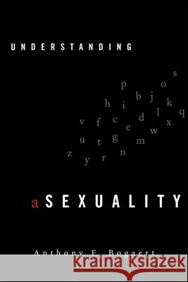 Understanding Asexuality Anthony F Bogaert 9781442200999