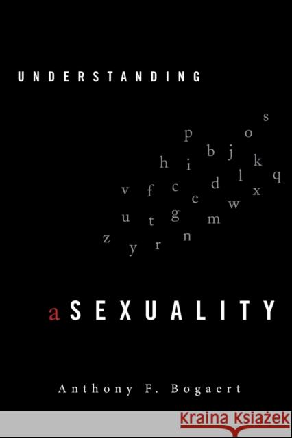 Understanding Asexuality Bogaert Anthony F 1963- 9781442201002 Rowman & Littlefield Publishers