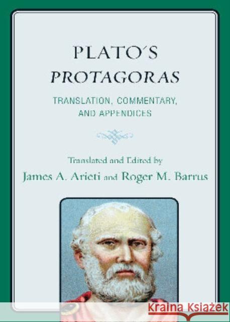 Plato's Protagoras: Translation, Commentary, and Appendices Arieti, James A. 9781442201330