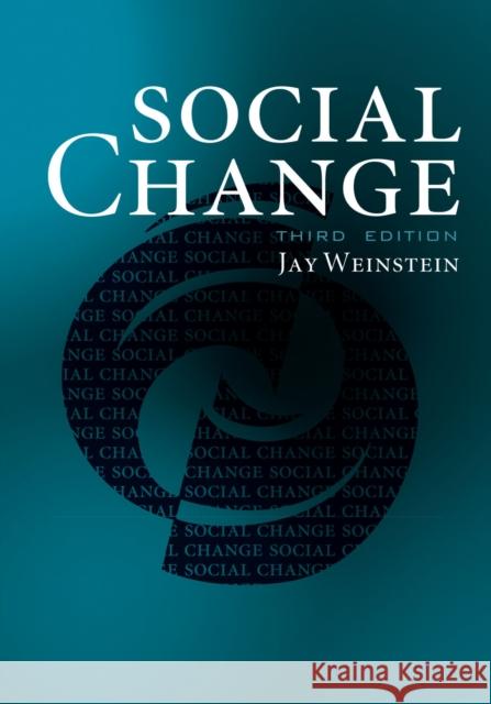 Social Change Jay Weinstein 9781442203006 Rowman & Littlefield Publishers, Inc.