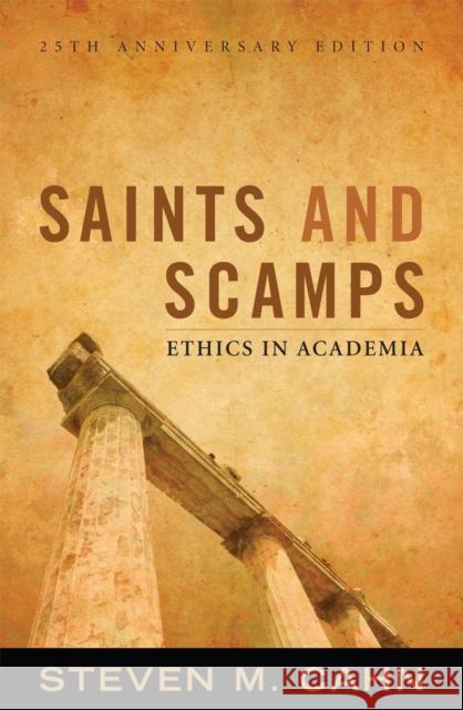 Saints and Scamps: Ethics in Academia, 25th Anniversary Edition Cahn, Steven M. 9781442205666