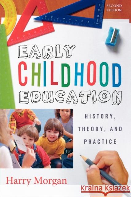 Early Childhood Education: History, Theory, and Practice, Second edition Morgan, Harry 9781442207448
