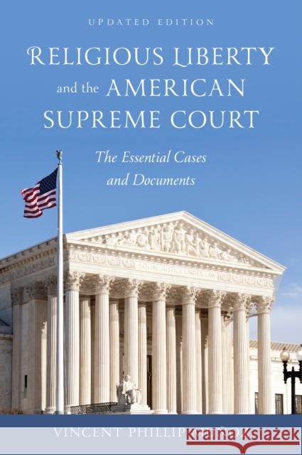 Religious Liberty and the American Supreme Court: The Essential Cases and Documents Munoz, Vincent Phillip 9781442208285