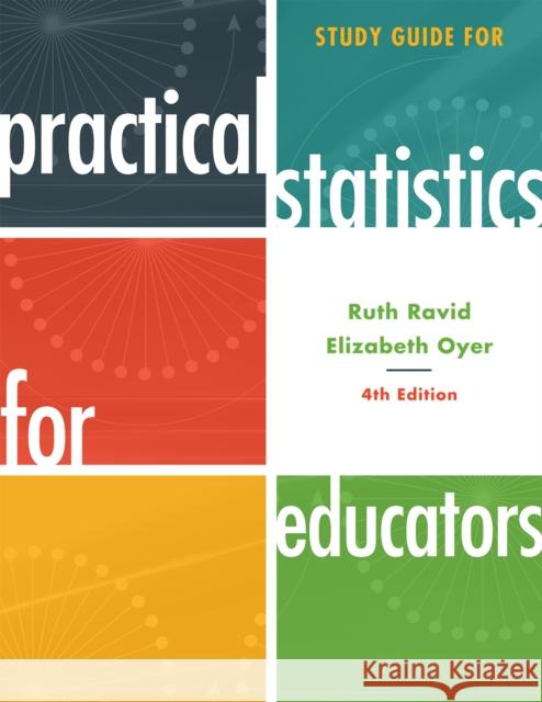 Study Guide for Practical Statistics for Educators, 4th Edition Ravid, Ruth 9781442208452