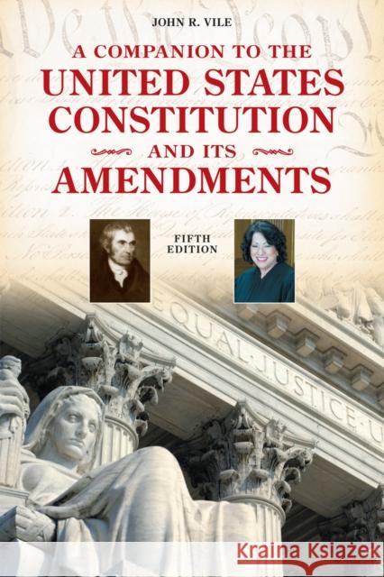 A Companion to the United States Constitution and Its Amendments John Vile 9781442209909