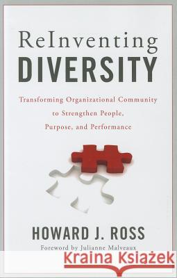 Reinventing Diversity: Transforming Organizational Community to Strengthen People, Purpose, and Performance Howard Ross 9781442210431