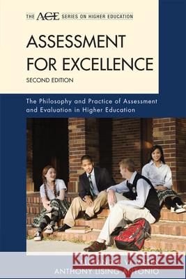 Assessment for Excellence: The Philosophy and Practice of Assessment and Evaluation in Higher Education, 2nd Edition Astin, Alexander W. 9781442213616 Rowman & Littlefield Publishers