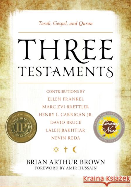 Three Testaments: Torah, Gospel, and Quran Brown, Brian Arthur 9781442214934