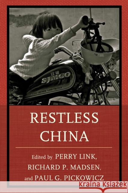 Restless China Perry Link Richard P. Madsen Paul G. Pickowicz 9781442215108 Rowman & Littlefield Publishers