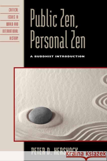 Public Zen, Personal Zen: A Buddhist Introduction Hershock, Peter D. 9781442216129 Rowman & Littlefield Publishers