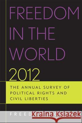 Freedom in the World: The Annual Survey of Political Rights and Civil Liberties Freedom House 9781442217959