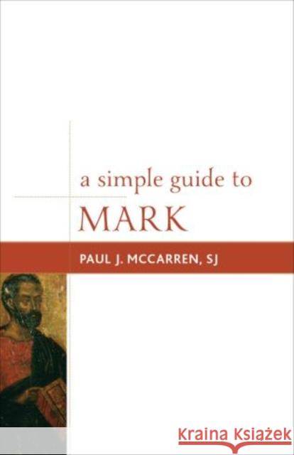 A Simple Guide to Mark Paul J., S.J. McCarren 9781442218840 Rowman & Littlefield Publishers