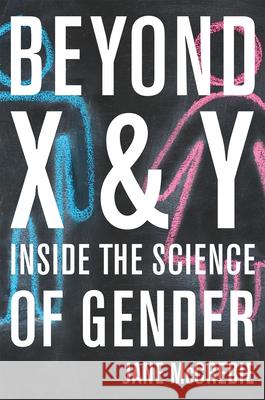 Beyond X and Y: Inside the Science of Gender Jane McCredie 9781442219625 0