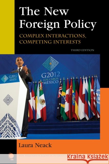 The New Foreign Policy: Complex Interactions, Competing Interests Laura Peacock 9781442220072 Rowman & Littlefield