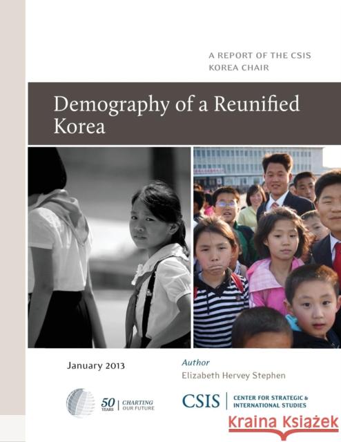 Demography of a Reunified Korea Elizabeth Hervey Stephen 9781442224476 Center for Strategic & International Studies