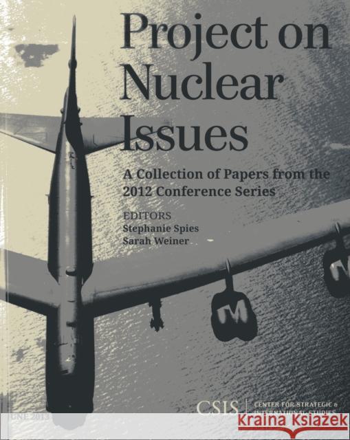 Project on Nuclear Issues: A Collection of Papers from the 2012 Conference Series Spies, Stephanie 9781442225077 Center for Strategic & International Studies