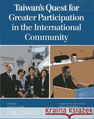 Taiwan's Quest for Greater Participation in the International Community Bonnie S. Glaser   9781442227859