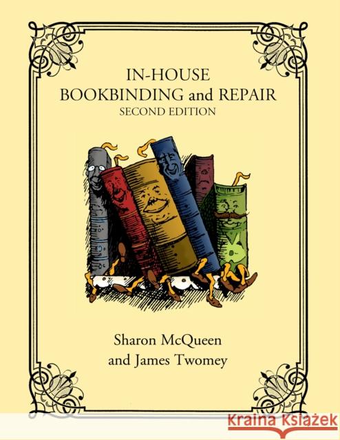 In-House Bookbinding and Repair Sharon McQueen James Twomey 9781442229570