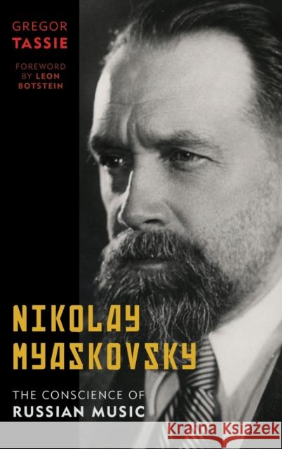 Nikolay Myaskovsky: The Conscience of Russian Music Tassie, Gregor 9781442231320 Rowman & Littlefield Publishers