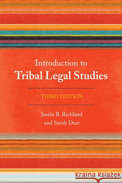 Introduction to Tribal Legal Studies Justin B. Richland Sarah Deer 9781442232242 Rowman & Littlefield Publishers