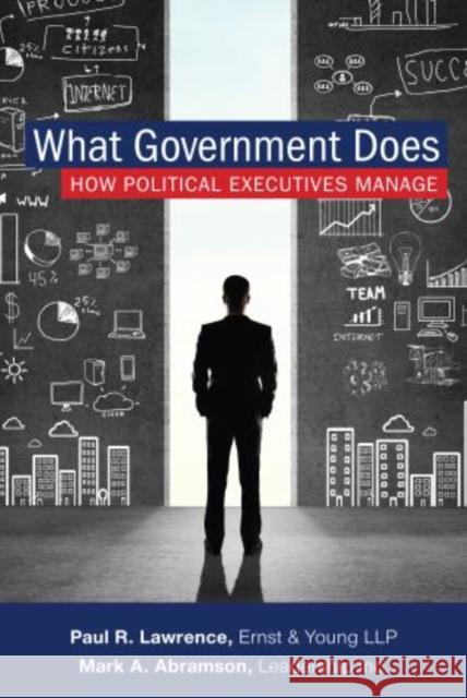 What Government Does: How Political Executives Manage Abramson, Mark A. 9781442232433