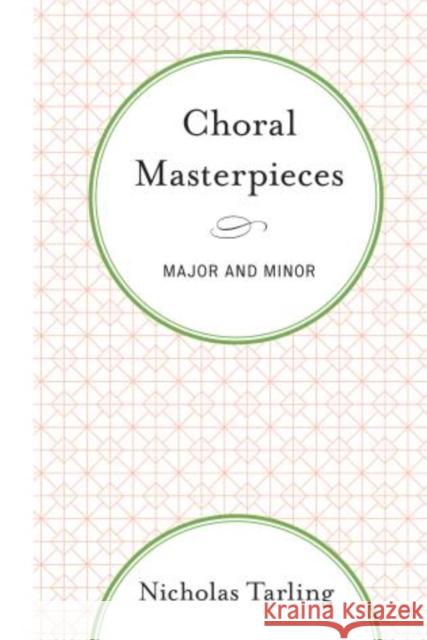 Choral Masterpieces: Major and Minor Tarling, Nicholas 9781442234529 Rowman & Littlefield Publishers