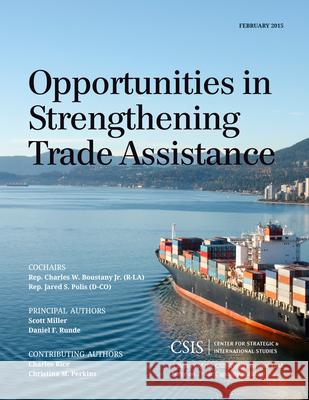 Opportunities in Strengthening Trade Assistance: A Report of the CSIS Congressional Task Force on Trade Capacity Building Scott Miller Daniel F. Runde  9781442240742 Rowman & Littlefield Publishers