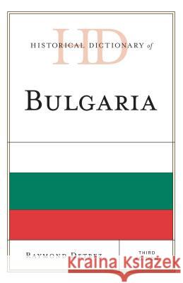 Historical Dictionary of Bulgaria Raymond Detrez 9781442241794 Rowman & Littlefield Publishers