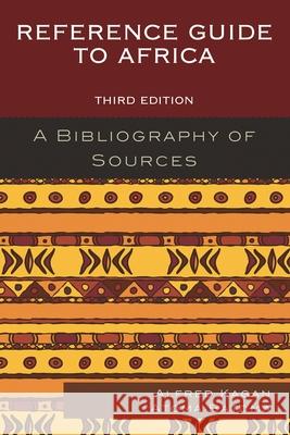 Reference Guide to Africa: A Bibliography of Sources Alfred Kagan Atoma Batoma 9781442242609 Rowman & Littlefield Publishers