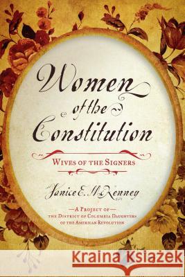Women of the Constitution: Wives of the Signers Janice E. McKenney 9781442244399 Rowman & Littlefield Publishers