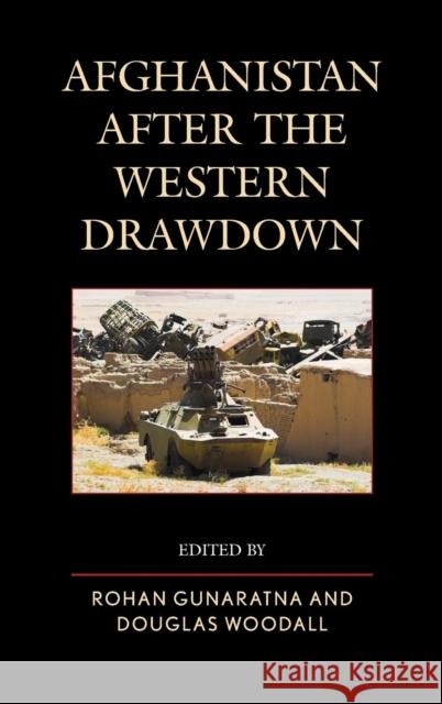 Afghanistan after the Western Drawdown Gunaratna, Rohan 9781442245051 Rowman & Littlefield Publishers
